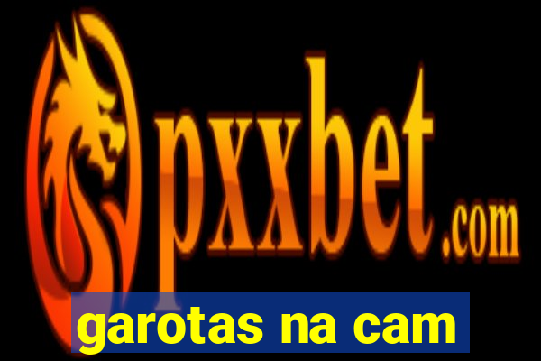 garotas na cam